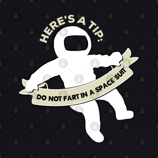 Letterkenny Wayne's Tip Do not fart in a space suit by PincGeneral